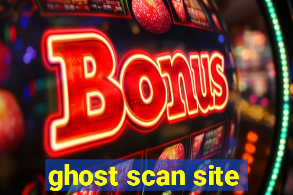 ghost scan site